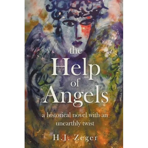 The Help of Angels: A historical novel with an unearthly twist