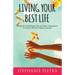 Living Your Best Life: Letting Go of Self-Doubt, Fear and Other's Expectations to Live the Life You've Always Dreamed