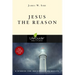 Jesus the Reason