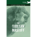 The Tibetan Mastiff - A Complete Anthology of the Dog