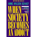 When Society Becomes an Addict