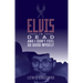 Elvis Is Dead and I Don't Feel So Good Myself