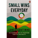 Small Wins Every Day: 100 Powerful Ways to Transform Your Life and Health