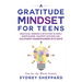 A Gratitude Mindset for Teens: Practical Lessons & Activities to Apply Mindfulness, Manifest Success, and Cultivate Thankfulness in 31 Days