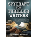 Spycraft for Thriller Writers: How to Write Spy Novels, TV Shows and Movies Accurately and Not Be Laughed at by Real-Life Spies