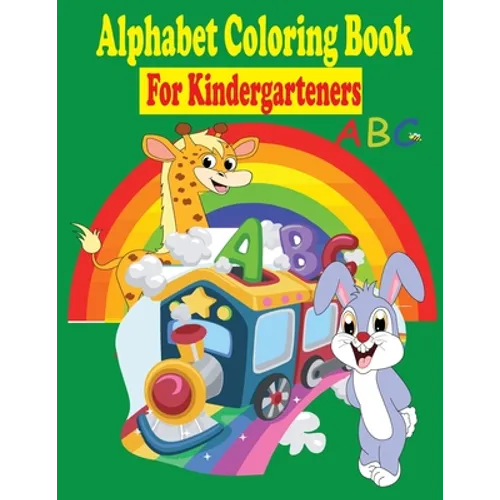 Alphabet Coloring Book for Kindergarteners: My First Big Book of Coloring