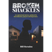 Broken Shackles: An aspirational journey, anchored by determination, purpose and forgiveness