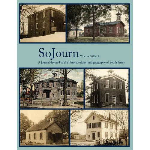 SoJourn 3.2, Winter 2018/19: A journal devoted to the history, culture, and geography of South Jersey