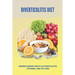 Diverticulitis Diet: Understanding What Is Diverticulitis, Its Risks, And Its Cure (New Edition): Low Fibre Diverticulitis Diet