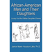 African-American Men and Their Daughters: Living Out the Father-Daughter Drama