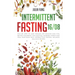 Intermittent Fasting 16/8: Step by Step to Lose Weight, Eat Healthy and Feel Better Following this Lifestyle. Increase Energy and Heal Your Body with