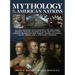 Mythology of the American Nations: An Illustrated Encyclopedia of the Gods, Heroes, Spirits and Sacred Places, Rituals and Ancient Beliefs of the Nort