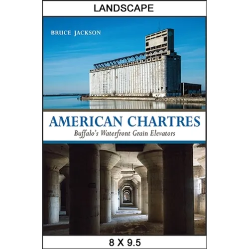 American Chartres: Buffalo's Waterfront Grain Elevators