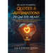 The Most Powerful Quotes and Affirmations From the Heart