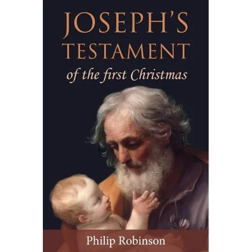 Joseph's Testament of the first Christmas
