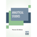 Analytical Studies: The Physiology Of Marriage And Petty Troubles Of Married Life With Introductions By J. Walker Mcspadden And Paul Bourget
