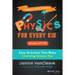 Janice Vancleave's Physics for Every Kid: Easy Activities That Make Learning Science Fun