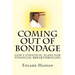Coming Out of Bondage: God's Strategic Plans For Financial Breakthroughs