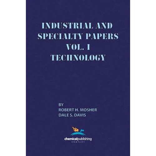 Industrial and Specialty Papers, Volume 1, Technology