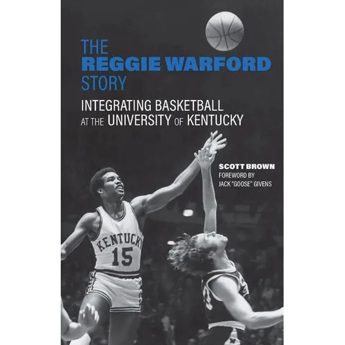 The Reggie Warford Story: Integrating Basketball at the University of Kentucky