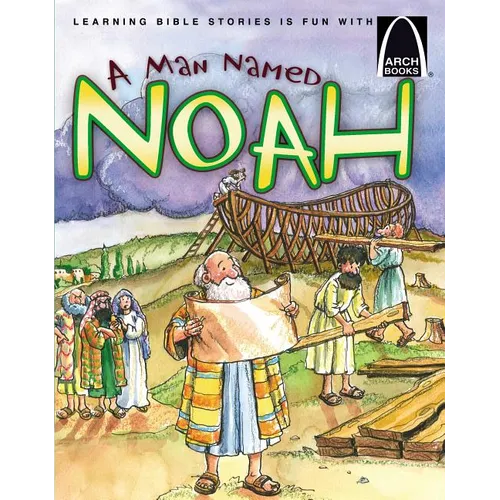 A Man Named Noah - Arch Books