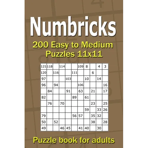 Numbricks puzzle book for adults: 200 Easy to Medium Puzzles 11x11