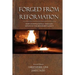 Forged From Reformation: How Dispensational Thought Advances the Reformed Legacy