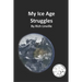 My Ice Age Struggles: What was it like to live during the Ice Age?