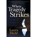 When Tragedy Strikes: Rebuilding Your Life with Hope and Healing After the Death of Your Child