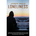 Loneliness: A Practical Guide For Improving Your Self-esteem (How To Deal With And Overcome Loneliness To Never Feel Alone Again)