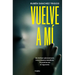 Vuelve a Mí / Come Back to Me