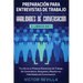 Preparación para entrevistas de trabajo y habilidades de conversación 2 libros en 1: Triunfa en tu próxima entrevista de trabajo, se carismático, atra