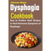 Dysphagia Cookbook: Easy to Swallow Meal Recipes to Heal Numerous Symptoms of Dysphagia