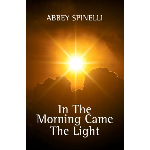 In The Morning Came The Light