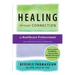 Healing through Connection for Healthcare Professionals: Stories and Wisdom from the Heart of a Diabetes Nurse