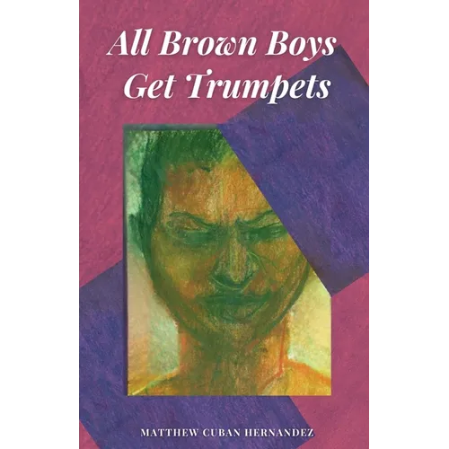 All Brown Boys Get Trumpets
