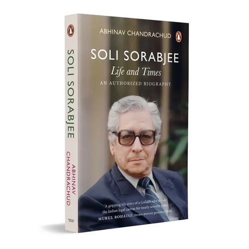 Soli Sorabjee: Life and Times: An Authorized Biography