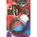 In Too Deep