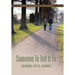Someone to Tell It to: Sharing Life's Journey