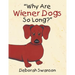 "Why Are Wiener Dogs So Long?"