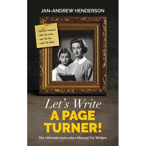 Let's Write a Page Turner! The Ultimate Instruction Manual for Writers