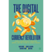 The Digital Currency Revolution: Central Bank Digital Currencies, Crypto, and the Future of Global Finance