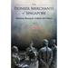 The Pioneer Merchants of Singapore: The: Johnston
