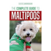 The Complete Guide to Maltipoos: Everything you need to know before getting your Maltipoo dog