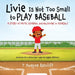 Livie Is Not Too Small to Play Baseball: A Story of Faith, Courage, and Believing in Yourself