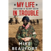 My Life in Trouble - Confessions of an Army Doctor