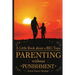 Parenting Without Punishment: A Little Book about a BIG Topic