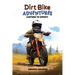 Dirt Bike Adventures - Learning To Explore