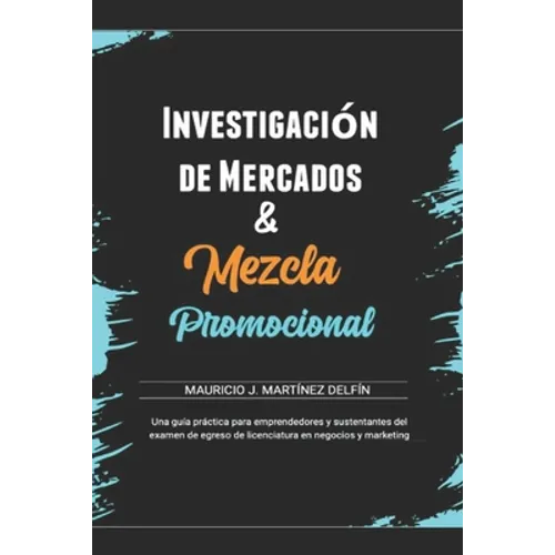 Mezcla Promocional & Investigación de mercados: Conceptos y Reactivos para el examen de egreso de Licenciatura