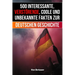 500 interessante, verstörende, coole und unbekannte Fakten zur deutschen Geschichte: Eine Zeitreise zu den vergessenen, finsteren und fesselnden Episo